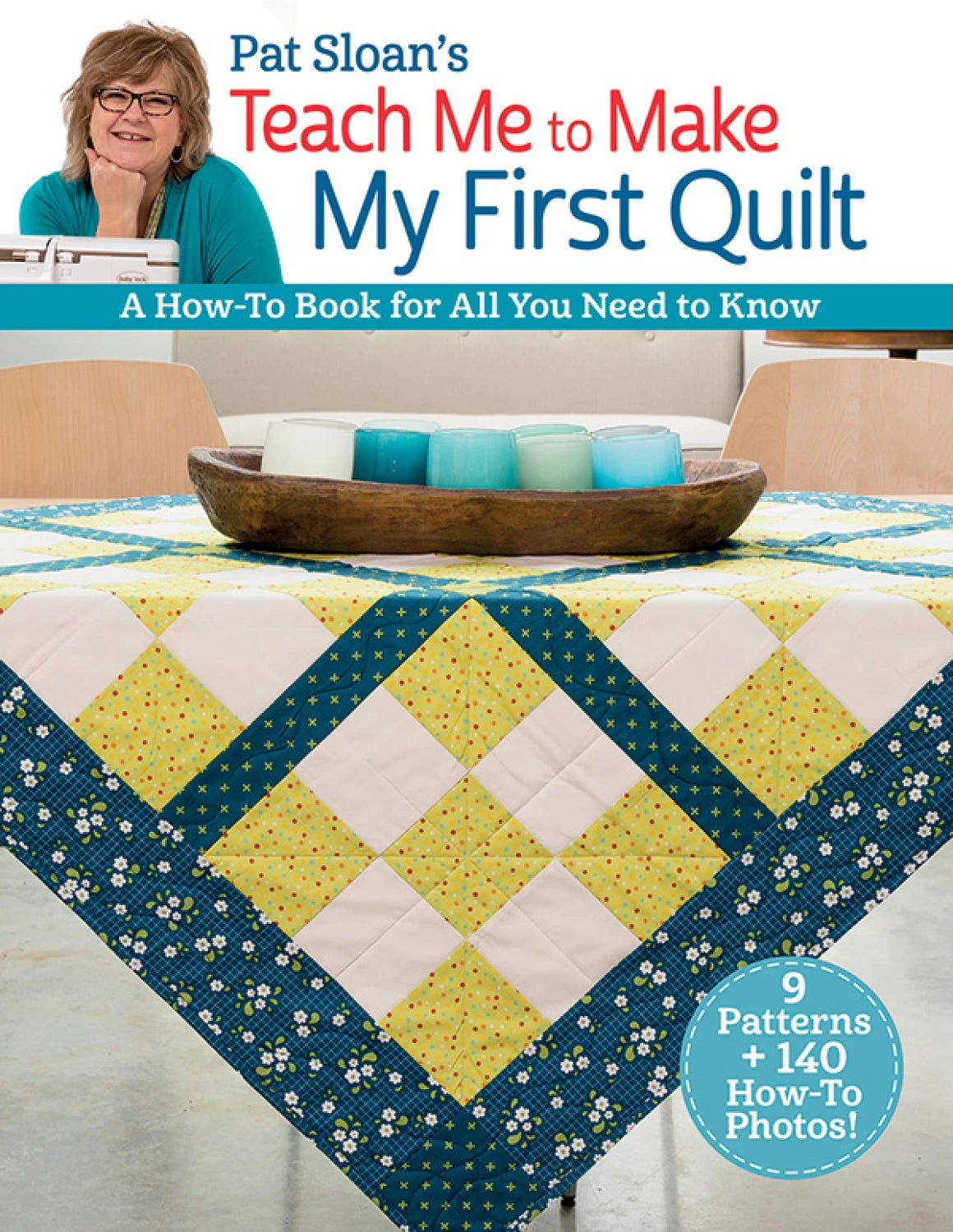 Teach Me to make My First Quilt - Pat Sloan